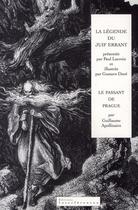 Couverture du livre « La légende du juif errant ; le passant de prague » de Paul Lacroix et Guillaume Apollinaire et Gustave Dore aux éditions Interferences