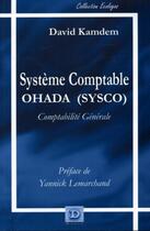 Couverture du livre « Système comptable OHADA (SYSCO) : Comptabilité générale » de David Kamdem aux éditions Dianoia