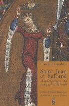 Couverture du livre « St Jean et Salome ; anthropologie du banquet d'Hérode » de Claudine Gauthier et Laurent Chiotti aux éditions Lume