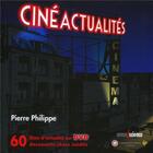 Couverture du livre « Cinéactualités » de Philippe Pierre aux éditions Omniscience