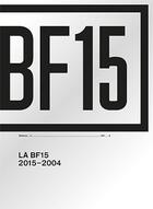 Couverture du livre « La BF15 2015-2004 » de Perrine Lacroix aux éditions Deux-cent-cinq