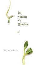 Couverture du livre « Les carnets de Douglas » de Christine Eddie aux éditions Alto Voce