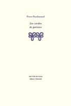 Couverture du livre « Les cordes de patience » de Pierre Peuchmaurd aux éditions L'oie De Cravan