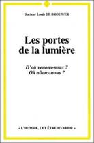 Couverture du livre « Portes de la lumiere » de Louis De Brouwer aux éditions Safran