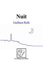 Couverture du livre « Nuit » de Guilhem Rulh aux éditions Les Plumes De L'ours