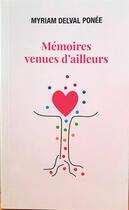 Couverture du livre « Mémoires venues d'ailleurs » de Virginie Scalera et Myriam Delval Ponee aux éditions Mconververgence
