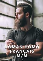 Couverture du livre « Roman Homo Français M/M. 5 : Histoires Érotiques Gay de Sexe Explicite » de Manuel Garcia aux éditions Tredition