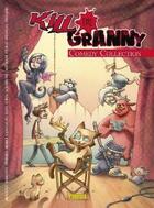 Couverture du livre « Kill the granny comedy collection » de Marcora et Mengozzi aux éditions Pavesio