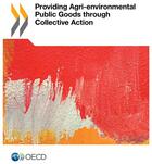 Couverture du livre « Providing agri-environmental public goods through collective action » de Ocde aux éditions Ocde