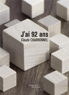Couverture du livre « J'ai 92 ans » de Claude Charbonnel aux éditions Baudelaire