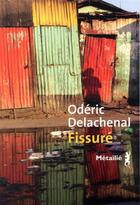 Couverture du livre « Fissuré » de Oderic Delachenal aux éditions Metailie