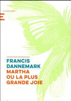 Couverture du livre « Martha ou la plus grande joie » de Francis Dannemark aux éditions Castor Astral