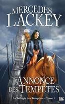 Couverture du livre « La trilogie des tempêtes Tome 1 : l'annonce des tempêtes » de Mercedes Lackey aux éditions Bragelonne