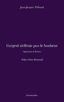 Couverture du livre « L'argent n'effraie pas le bonheur : Aphorismes & Pensées » de Jean-Jacques Thibaud aux éditions Editions Maia