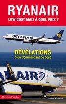 Couverture du livre « Ryan Air, low-cost mais à quel prix ? » de Christian Fletcher aux éditions Altipresse