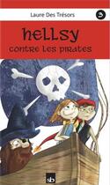 Couverture du livre « Hellsy Tome 3 ; Hellsy contre les pirates » de Laure Des Tresors aux éditions Stephane Batigne