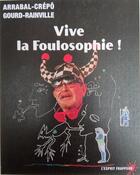 Couverture du livre « VIVE LA FOULOSOPHIE » de Crepô-Rainville Arrabal-Gourd aux éditions L'esprit Frappeur