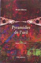 Couverture du livre « Pyramides de l'oeil » de Bruno Sibona aux éditions Phb Editions