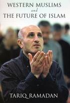 Couverture du livre « Western Muslims and the Future of Islam » de Tariq Ramadan aux éditions Oxford University Press Usa