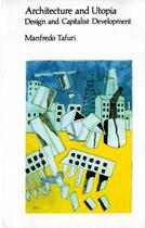 Couverture du livre « Architecture and utopia » de Tafuri Manfredo aux éditions Mit Press
