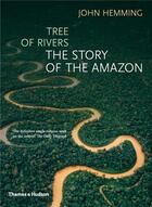 Couverture du livre « Tree of rivers: the story of the amazon » de Hemming aux éditions Thames & Hudson