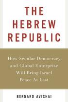 Couverture du livre « The Hebrew Republic » de Avishai Bernard aux éditions Houghton Mifflin Harcourt