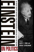 Couverture du livre « Einstein on politics : his private thoughts public stands on nationalism, zionism, war, peace, and the bomb » de Albert Einstein aux éditions Princeton University Press