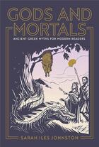 Couverture du livre « GODS AND MORTALS - ANCIENT GREEK MYTHS FOR MODERN READERS » de Sarah Iles Johnston aux éditions Princeton University Press