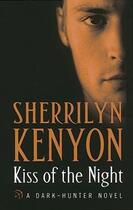 Couverture du livre « Kiss of the Night » de Kenyon Sherrilyn aux éditions Little Brown Book Group Digital