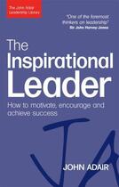 Couverture du livre « The Inspirational Leader » de Adair John aux éditions Kogan Page Digital