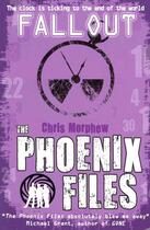 Couverture du livre « FALLOUT - THE PHOENIX FILES V.5 » de Chris Morphew aux éditions Scholastic