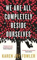 Couverture du livre « WE ARE ALL COMPLETELY BESIDE OURSELVES » de Karen Joy Fowler aux éditions Serpent's Tail