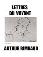 Couverture du livre « Lettres du voyant » de Arthur Rimbaud aux éditions Les Editions De Londres