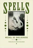 Couverture du livre « Spells » de Michel Ghelderode aux éditions Wakefield Press