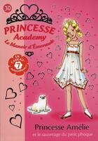 Couverture du livre « Princesse academy t.30 ; princesse Amélie et le sauvetage du petit phoque » de Vivian French aux éditions Hachette Jeunesse