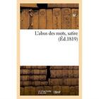 Couverture du livre « L'abus des mots, satire » de M. aux éditions Hachette Bnf