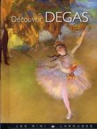 Couverture du livre « Découvrir Degas » de Gerard Denizeau aux éditions Larousse