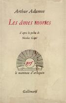 Couverture du livre « Les ames mortes » de Arthur Adamov aux éditions Gallimard
