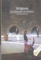 Couverture du livre « Avignon - le royaume du theatre » de Antoine De Baecque aux éditions Gallimard