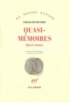 Couverture du livre « Quasi-mémoires ; quasi roman » de Cony Carlos Hei aux éditions Gallimard