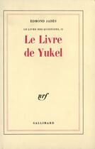 Couverture du livre « Le livre des questions - ii - le livre de yukel » de Edmond Jabes aux éditions Gallimard (patrimoine Numerise)