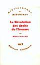 Couverture du livre « La Révolution des droits de l'homme » de Marcel Gauchet aux éditions Gallimard