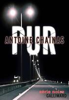 Couverture du livre « Pur » de Antoine Chainas aux éditions Gallimard