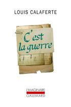 Couverture du livre « C'est la guerre » de Louis Calaferte aux éditions Gallimard