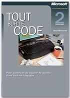 Couverture du livre « Tout sur le code - pour concevoir du logiciel de qualite dans tous les langages » de Mcconnell Steve aux éditions Microsoft Press