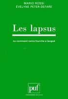 Couverture du livre « Les lapsus ou comment notre fourche a langué » de Mario Rossi et Evelyne Peter-Defare aux éditions Puf