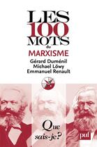 Couverture du livre « Les 100 mots du marxisme » de Lowy/Dumenil/Renault aux éditions Que Sais-je ?