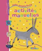 Couverture du livre « Mes premieres activites manuelles » de  aux éditions Casterman