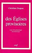 Couverture du livre « Des eglises provisoires » de Christian Duquoc aux éditions Cerf