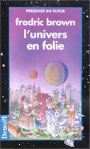 Couverture du livre « L'univers en folie » de Fredric Brown aux éditions Denoel